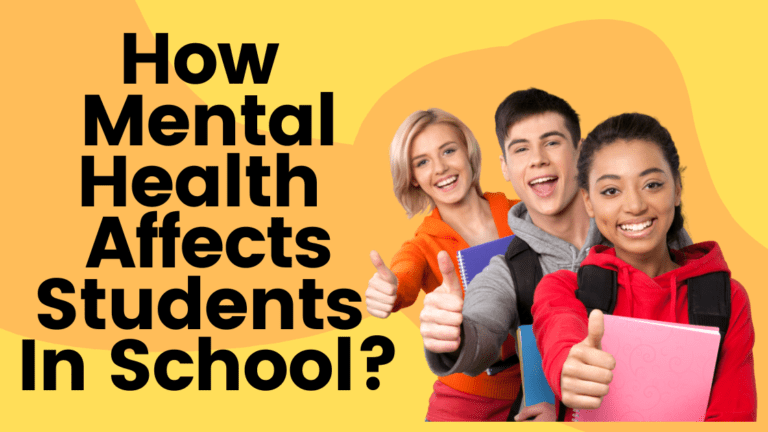 How Mental Health Affects Students in School?