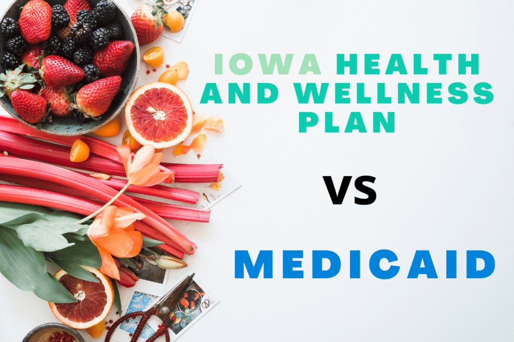 Lowa Health and Wellness Plan Vs Medicaid