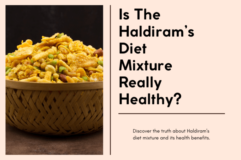 Is the Haldiram'S Diet Mixture Really Healthy?